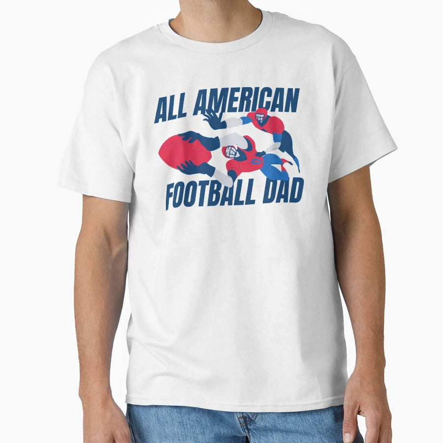 All American Football Dad T-Shirt - Fun Novelty Design Unisex - T-Shirt, Sweatshirt, Hoodie