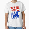 Eighteen Wins One Giant Loss New York T-Shirt - Unique Graphic Unisex - T-Shirt, Sweatshirt, Hoodie