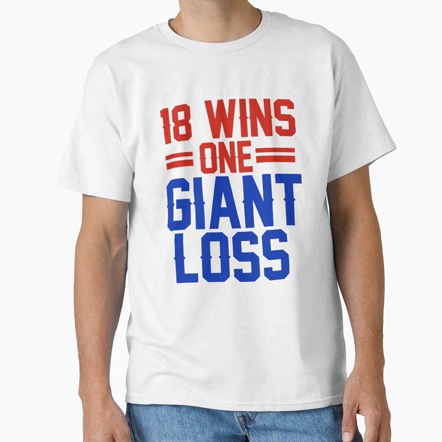 Eighteen Wins One Giant Loss New York T-Shirt - Unique Graphic Unisex - T-Shirt, Sweatshirt, Hoodie