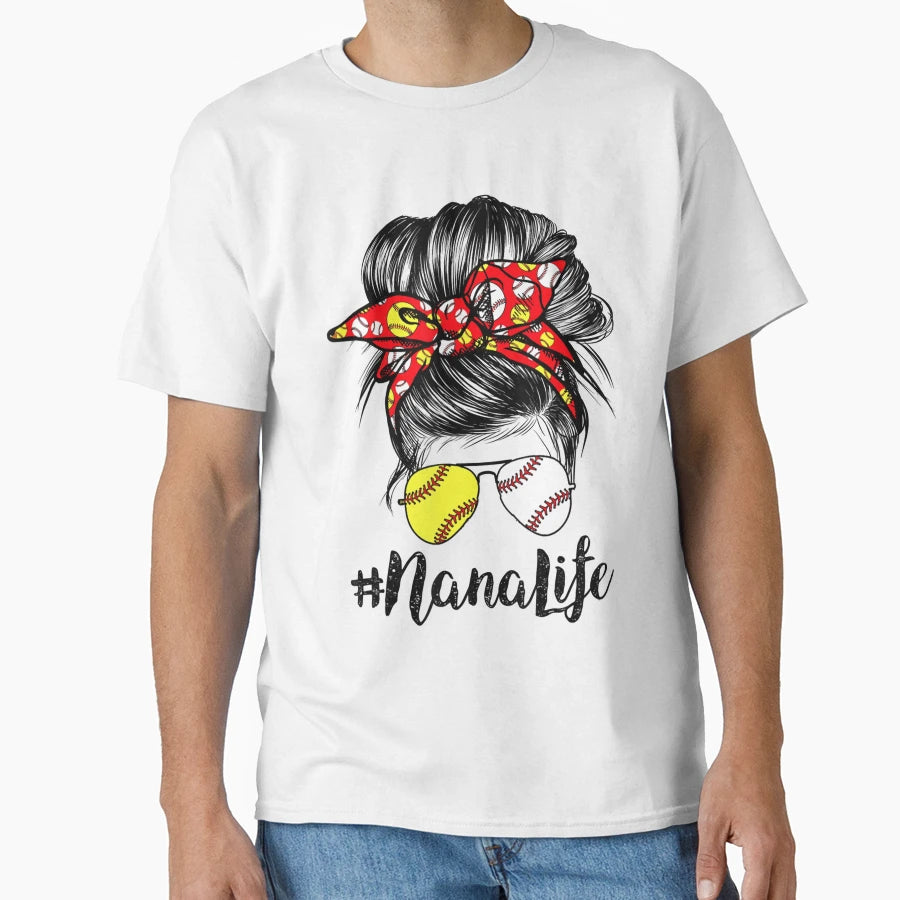 Nana Life Messy Bun Hair Softball T-Shirt - Unique Graphic for Adults - T-Shirt, Sweatshirt, Hoodie