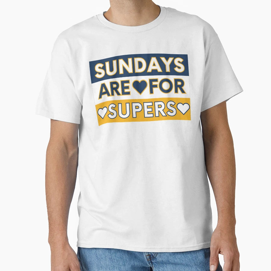 Sundays Are Supers T-Shirt - Graphic Print for Adults - T-Shirt, Sweatshirt, Hoodie