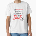My Favorite Football Player Calls Me T-Shirt - Minimalist Print Men Women - T-Shirt, Sweatshirt, Hoodie