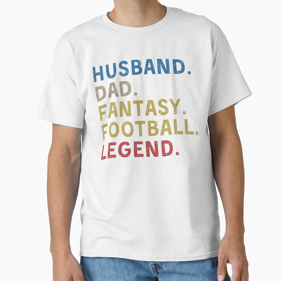 Husband Dad Fantasy Football Legend T-Shirt - Casual Everyday Wear Unisex - T-Shirt, Sweatshirt, Hoodie