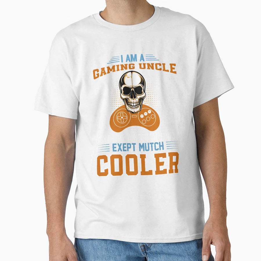 I Am Gaming Uncle Just T-Shirt - Streetwear Style for Adults - T-Shirt, Sweatshirt, Hoodie