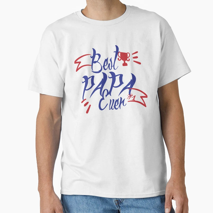 Best Papa Ever Fathers Day Gift Ideas T-Shirt - Trendy Graphic for Adults - T-Shirt, Sweatshirt, Hoodie