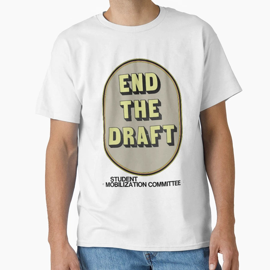 Anti Vietnam War End Draft Original T-Shirt - Novelty Apparel Unisex - T-Shirt, Sweatshirt, Hoodie