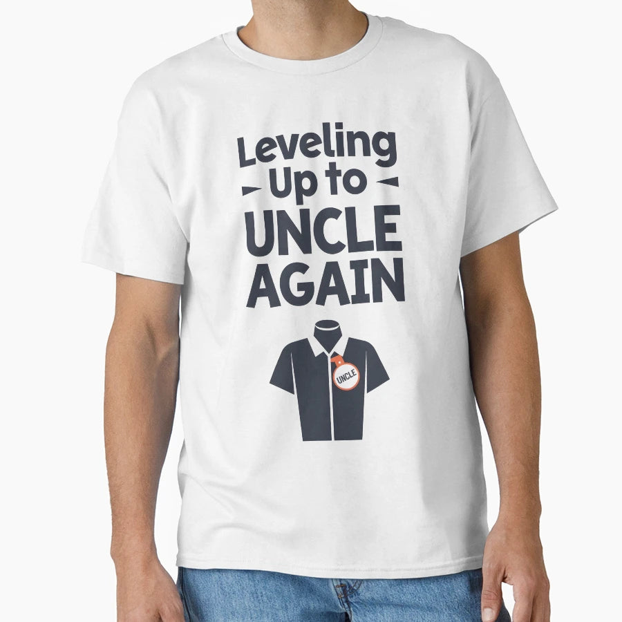 Leveling Up To Uncle Again T-Shirt - Minimalist Print Men Women - T-Shirt, Sweatshirt, Hoodie