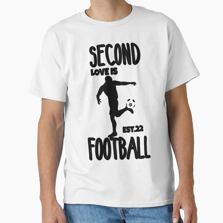 Second Love Is Footbal T-Shirt - Fun Novelty Design for Adults - T-Shirt, Sweatshirt, Hoodie