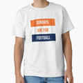 Sundays Are Football T-Shirt - Casual Everyday Wear Men Women - T-Shirt, Sweatshirt, Hoodie