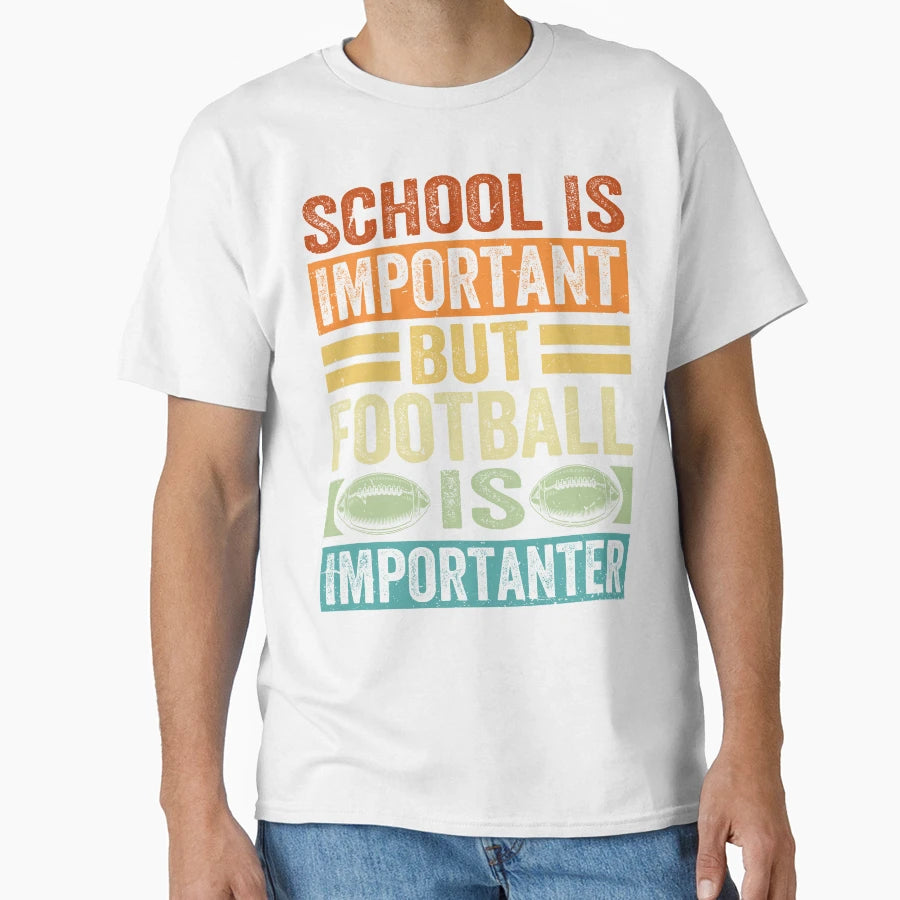 Football Is Importanter T-Shirt - Unique Graphic Unisex - T-Shirt, Sweatshirt, Hoodie