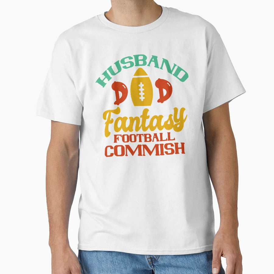 Husband Dad Fantasy Football Commish Daddy T-Shirt - Trendy Graphic Unisex - T-Shirt, Sweatshirt, Hoodie