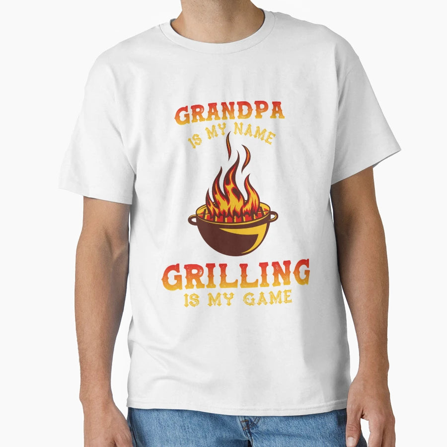 Grandpa Is My Name Grilling Is My T-Shirt - Novelty Apparel for Adults - T-Shirt, Sweatshirt, Hoodie