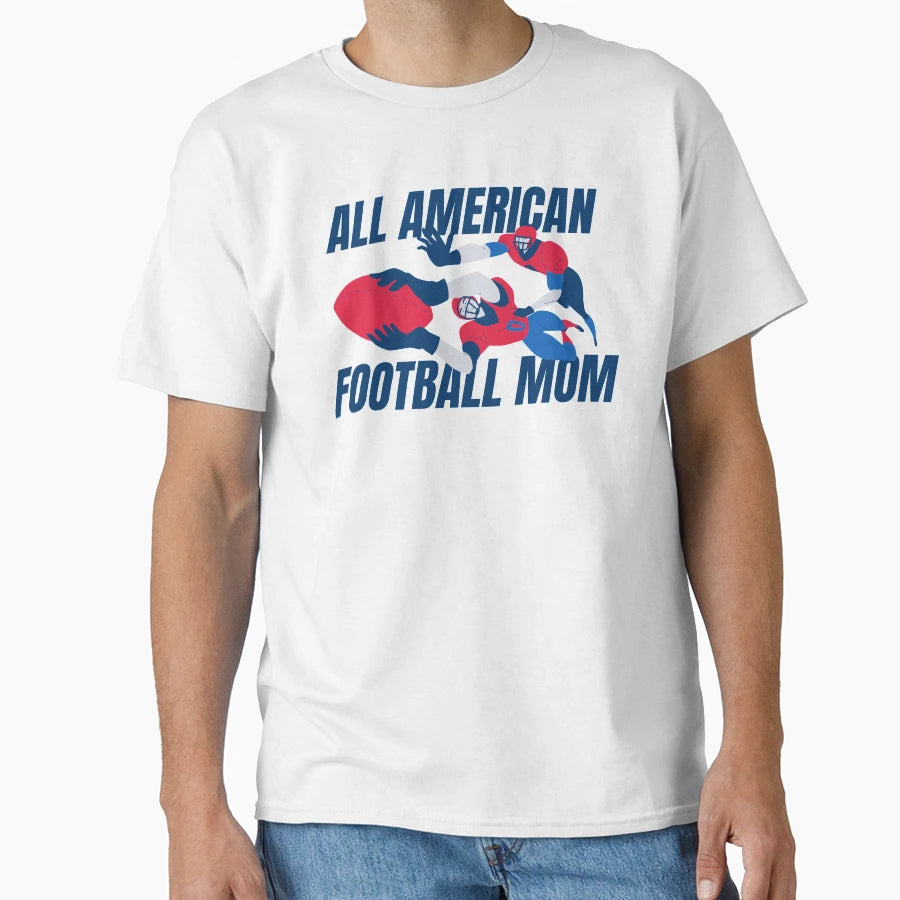All American Football Mom T-Shirt - Unique Graphic Men Women - T-Shirt, Sweatshirt, Hoodie