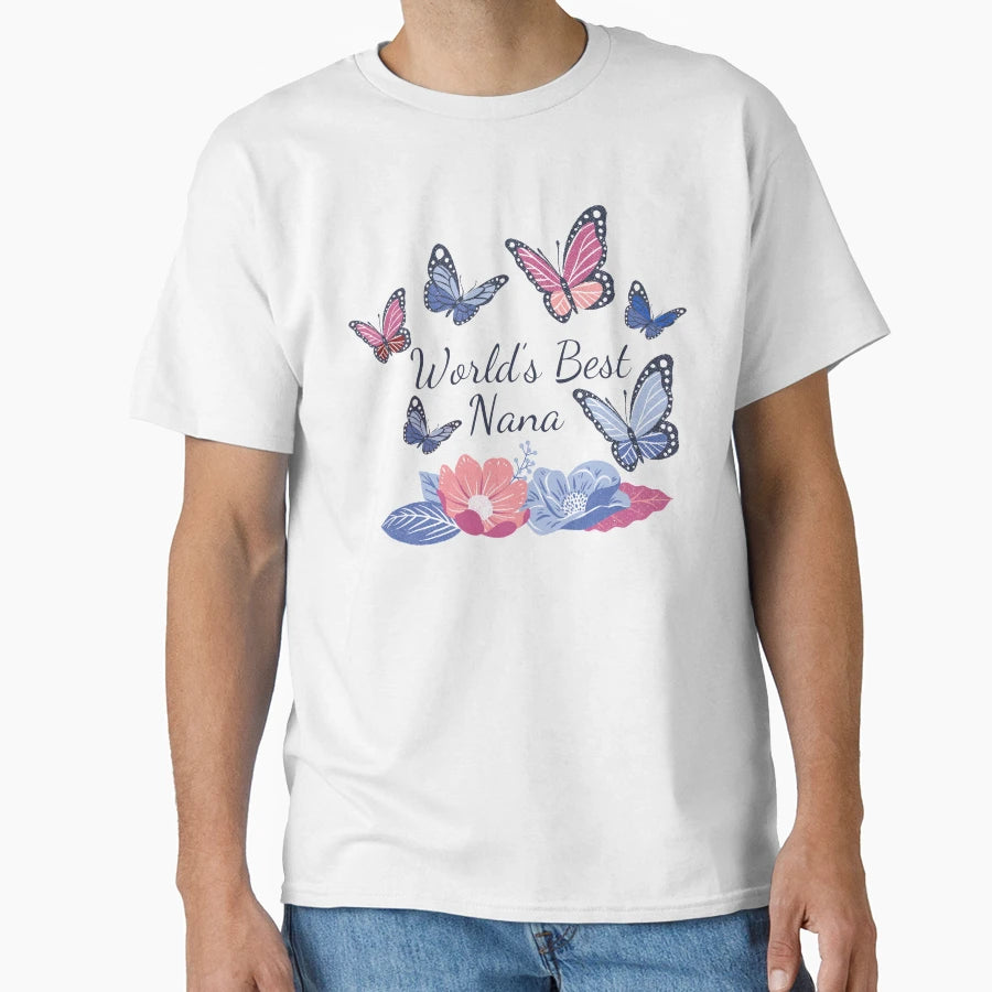 Worlds Best Nana T-Shirt - Unique Graphic Unisex - T-Shirt, Sweatshirt, Hoodie
