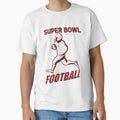 Super Bowl T-Shirt - Fun Novelty Design Unisex - T-Shirt, Sweatshirt, Hoodie