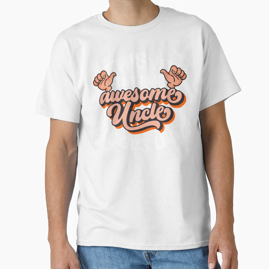 This Is What Awesome Uncle Looks T-Shirt - Fun Novelty Design Men Women - T-Shirt, Sweatshirt, Hoodie