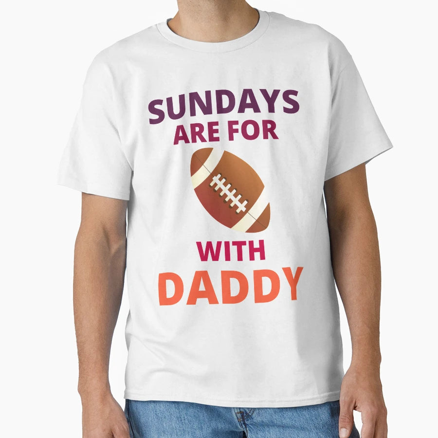 Sundays Are Football Daddy Football T-Shirt - Novelty Apparel for Adults - T-Shirt, Sweatshirt, Hoodie
