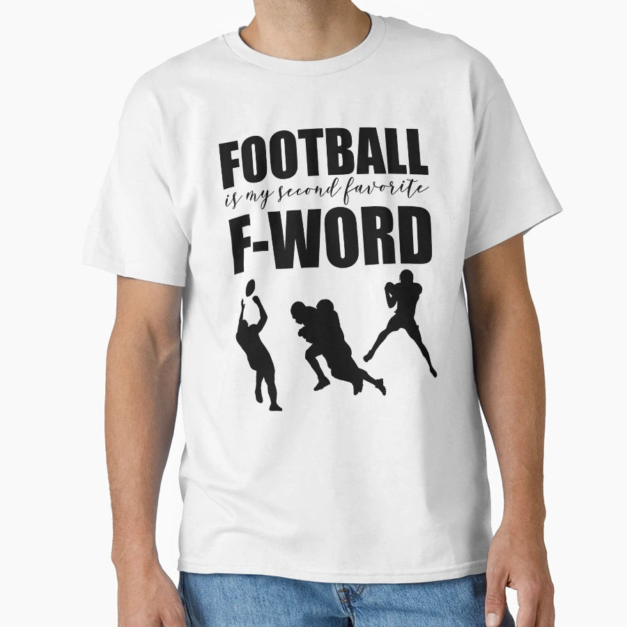 Football Is My Second Favorite F Word T-Shirt - Novelty Apparel for Adults - T-Shirt, Sweatshirt, Hoodie