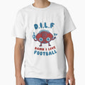 Damn I Love Football Milf Football T-Shirt - Novelty Apparel for Adults - T-Shirt, Sweatshirt, Hoodie