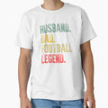 Funny Husband Dad Football Legend T-Shirt - Streetwear Style for Adults - T-Shirt, Sweatshirt, Hoodie