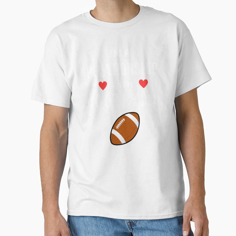 Relationship Football T-Shirt - Casual Everyday Wear Men Women - T-Shirt, Sweatshirt, Hoodie