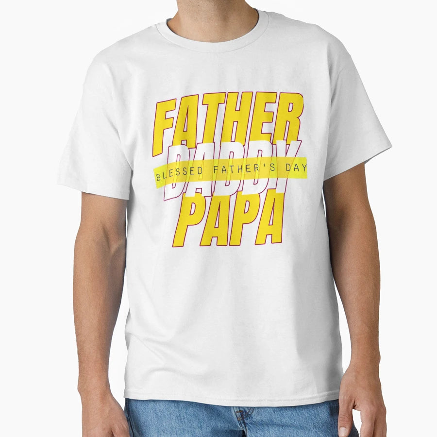 Father Daddy Papa T-Shirt - Graphic Print Unisex - T-Shirt, Sweatshirt, Hoodie