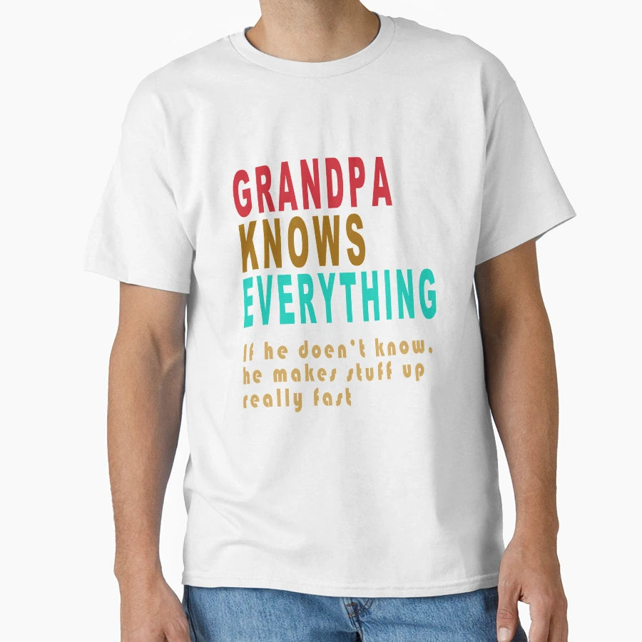 Grandpa Knows Everything T-Shirt - Trendy Graphic Men Women - T-Shirt, Sweatshirt, Hoodie