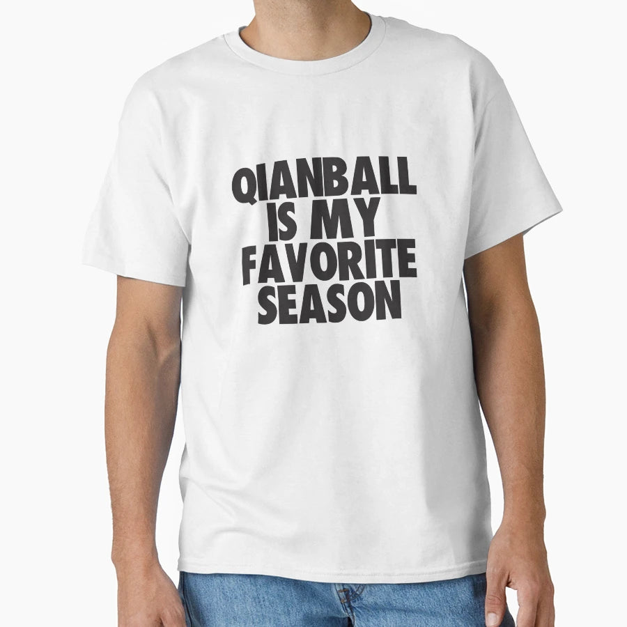 Qianball Is My Favorite Season Gift T-Shirt - Minimalist Print Men Women - T-Shirt, Sweatshirt, Hoodie