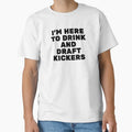 Im Here To Drink And Draft T-Shirt - Casual Everyday Wear Men Women - T-Shirt, Sweatshirt, Hoodie