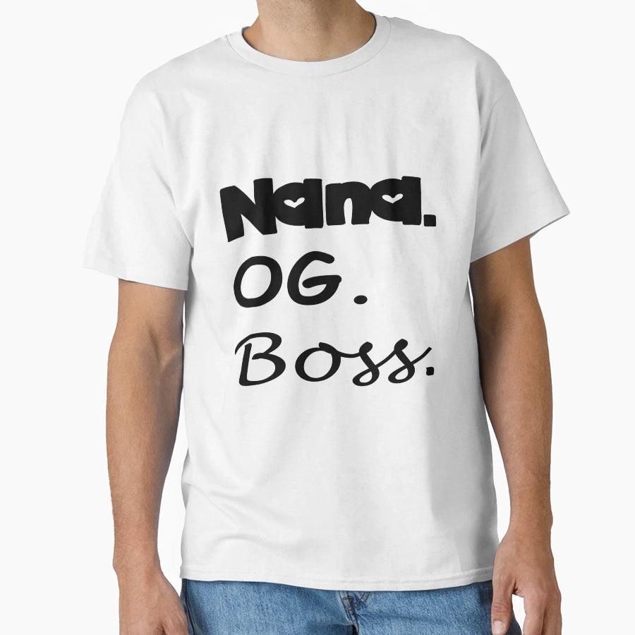 Nana Og Boss T-Shirt - Trendy Graphic Men Women - T-Shirt, Sweatshirt, Hoodie