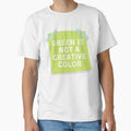 Green Is Not A Creative Color (4) by UKAmobile - Adult & Kids T-Shirts, Sweatshirts & Hoodies apparel design preview 1