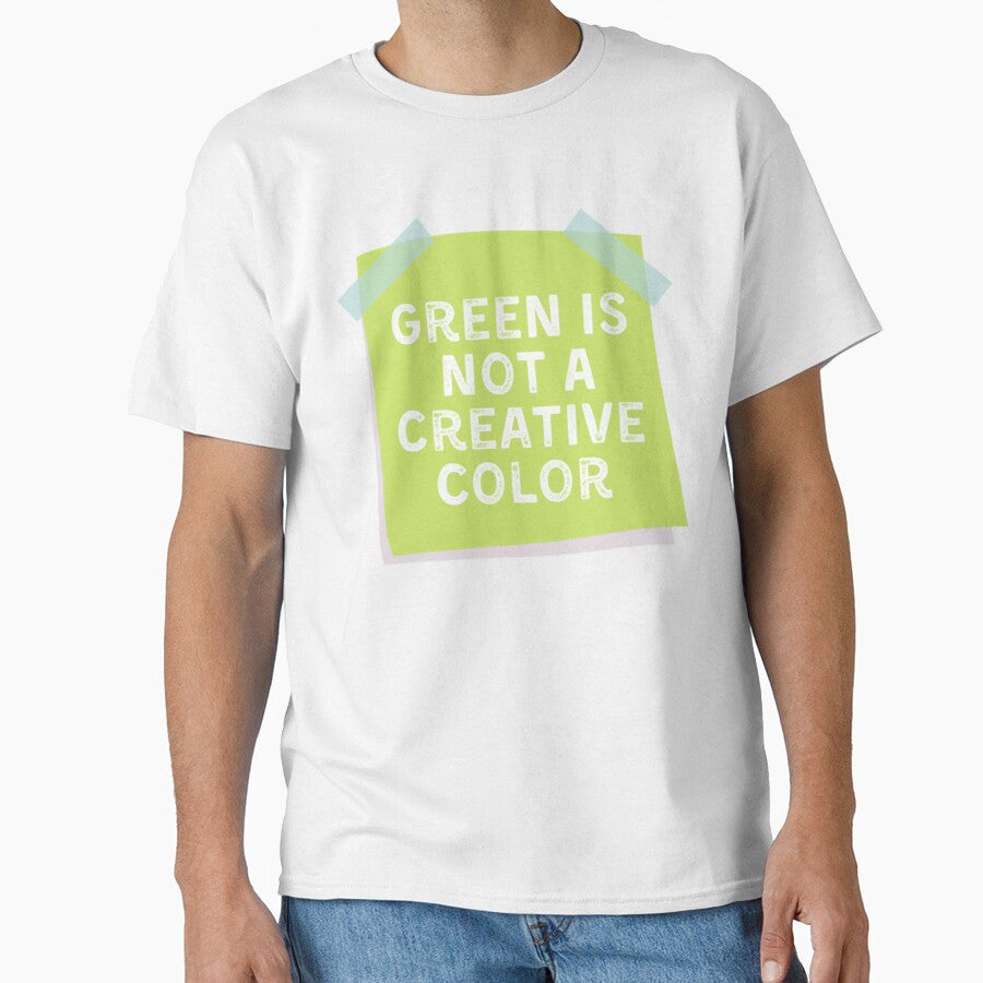 Green Is Not A Creative Color (4) by UKAmobile - Adult & Kids T-Shirts, Sweatshirts & Hoodies apparel design preview 1