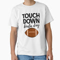 Touch Down Kinda Day T-Shirt - Trendy Graphic Men Women - T-Shirt, Sweatshirt, Hoodie