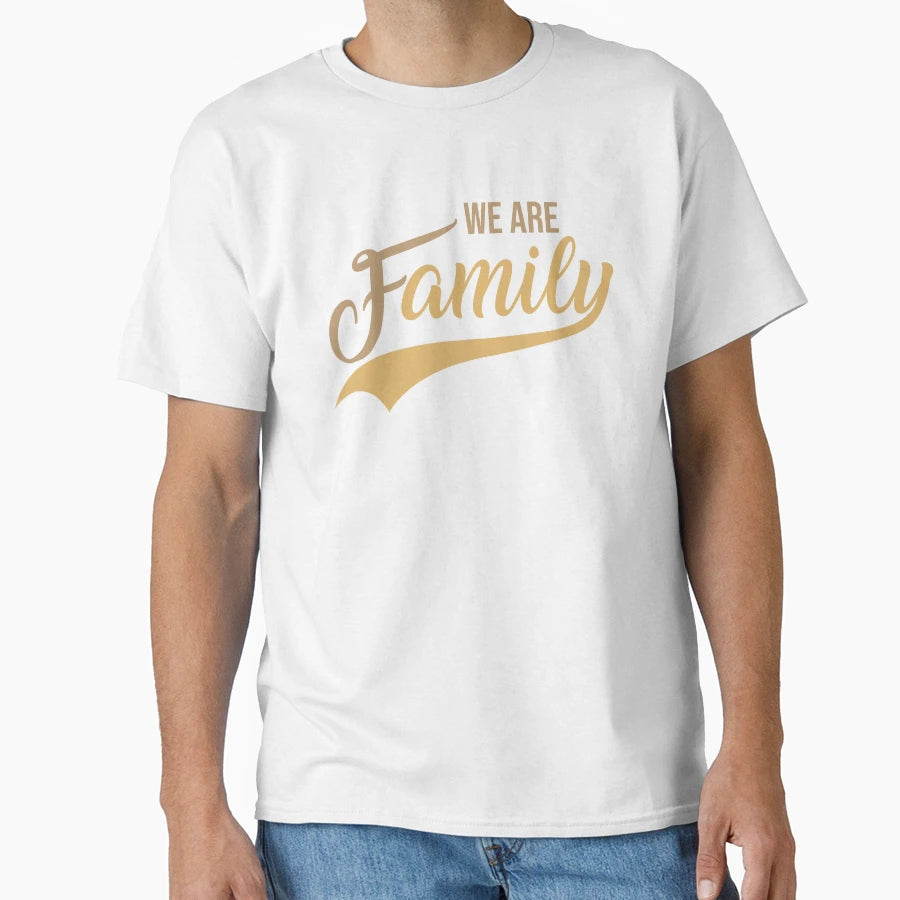 We Are Family T-Shirt - Novelty Apparel for Adults - T-Shirt, Sweatshirt, Hoodie