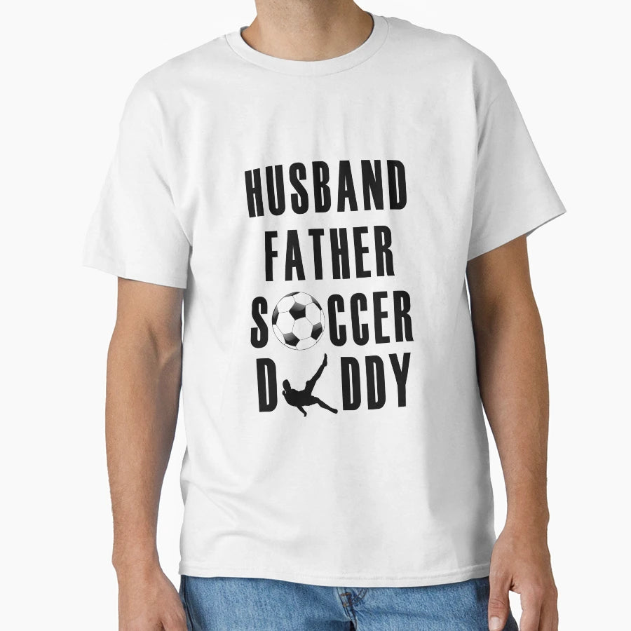 Husband Father Soccer Daddy T-Shirt - Novelty Apparel Men Women - T-Shirt, Sweatshirt, Hoodie
