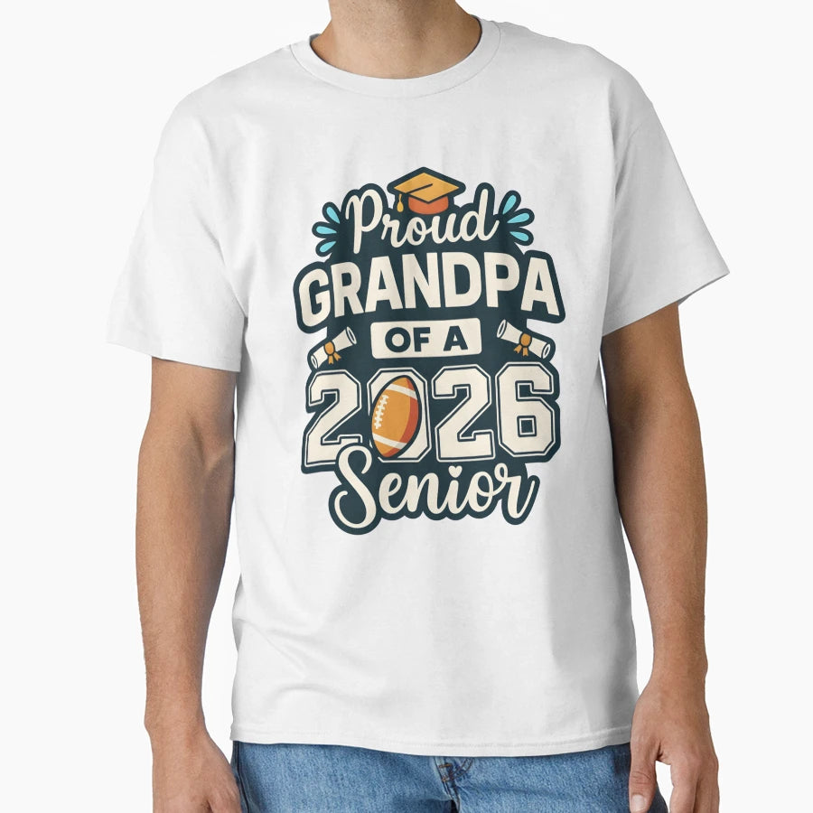 Proud Grandpa 2026 Senior T-Shirt - Casual Everyday Wear for Adults - T-Shirt, Sweatshirt, Hoodie
