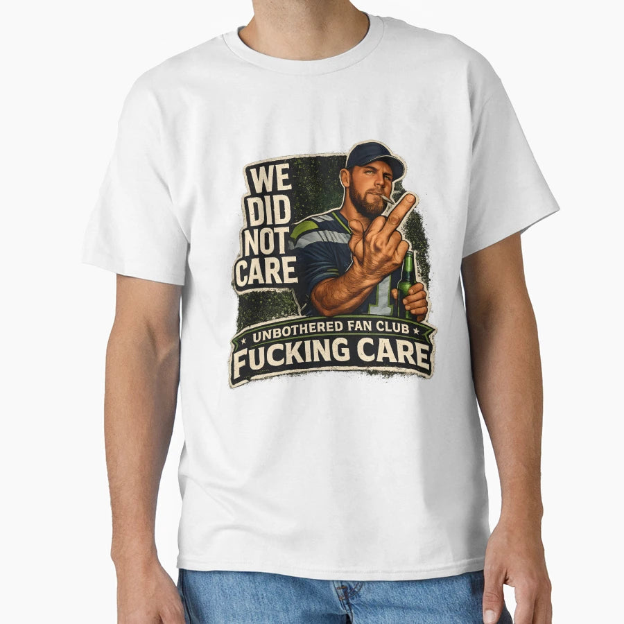 Sam Darnold We Did Not Care T-Shirt - Aesthetic Graphic for Adults - T-Shirt, Sweatshirt, Hoodie