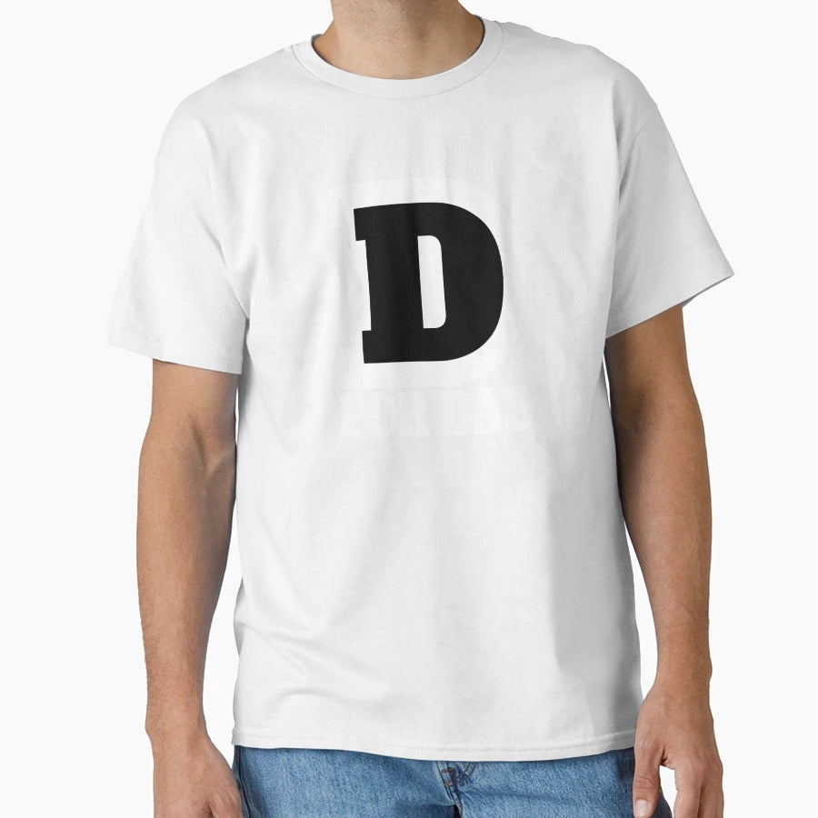 D Dad T-Shirt - Streetwear Style Unisex - T-Shirt, Sweatshirt, Hoodie