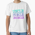 Uncle Funcle Druncle T-Shirt - Aesthetic Graphic Men Women - T-Shirt, Sweatshirt, Hoodie