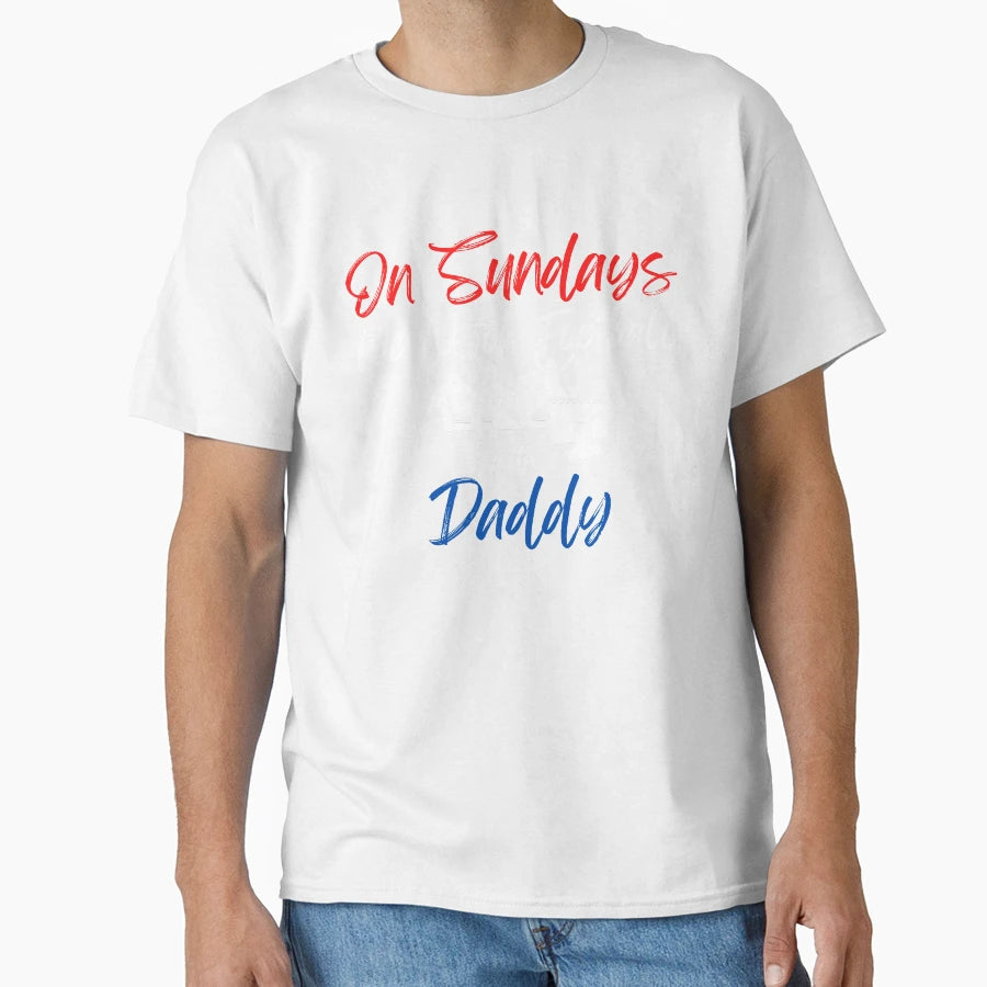 Sundays We Watch Football Daddy T-Shirt - Trendy Graphic Unisex - T-Shirt, Sweatshirt, Hoodie