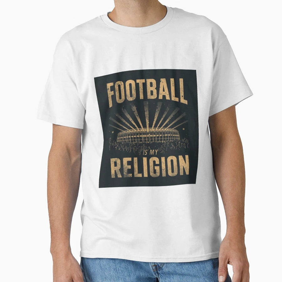 Football Is My Religion Soccer Fan T-Shirt - Fun Novelty Design Unisex - T-Shirt, Sweatshirt, Hoodie