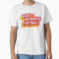 Good Morning Football Gmfb T-Shirt - Streetwear Style Unisex - T-Shirt, Sweatshirt, Hoodie