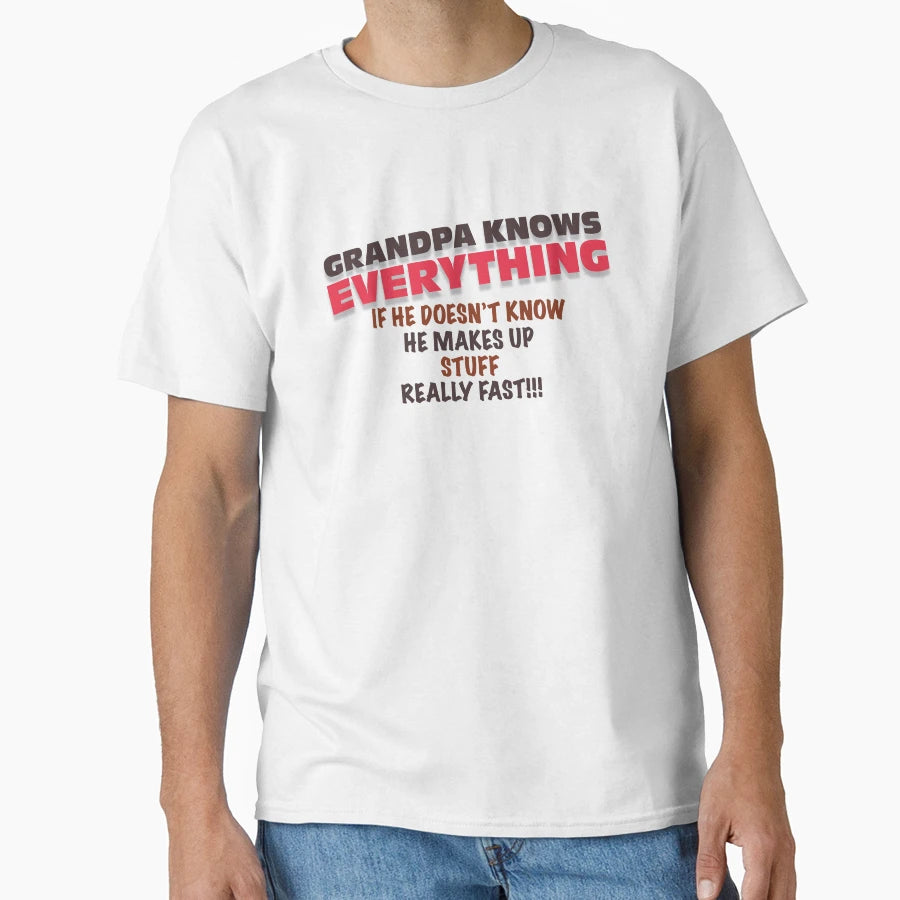 Grandpa Knows Everything Funny Gift T-Shirt - Aesthetic Graphic Men Women - T-Shirt, Sweatshirt, Hoodie
