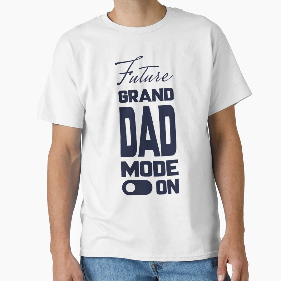 Future Granddad Mode Unique T-Shirt - Streetwear Style Men Women - T-Shirt, Sweatshirt, Hoodie