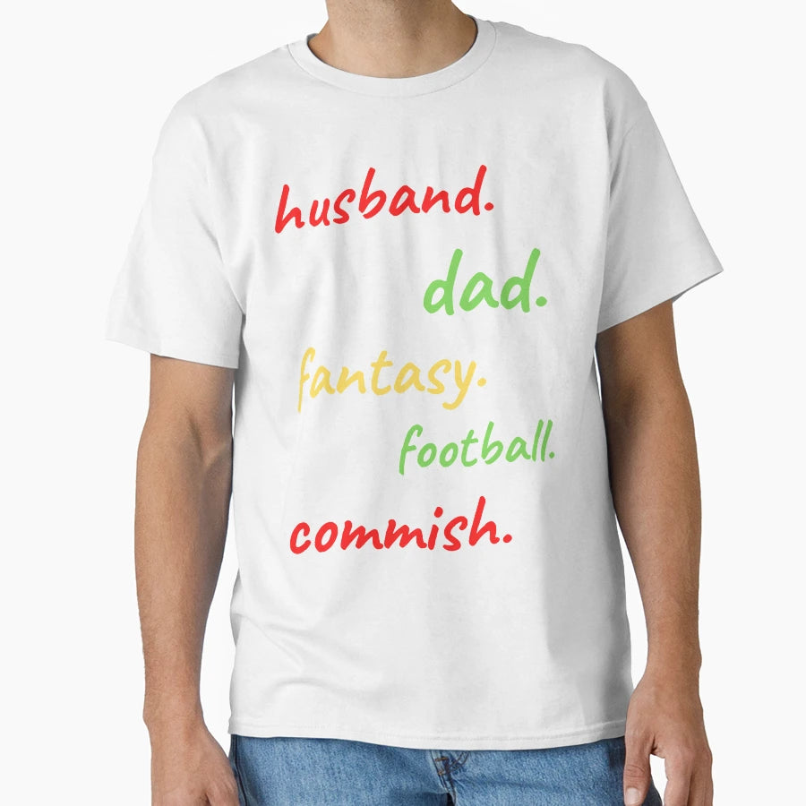 Husband Dad Fantasy Football Commish T-Shirt - Streetwear Style Unisex - T-Shirt, Sweatshirt, Hoodie