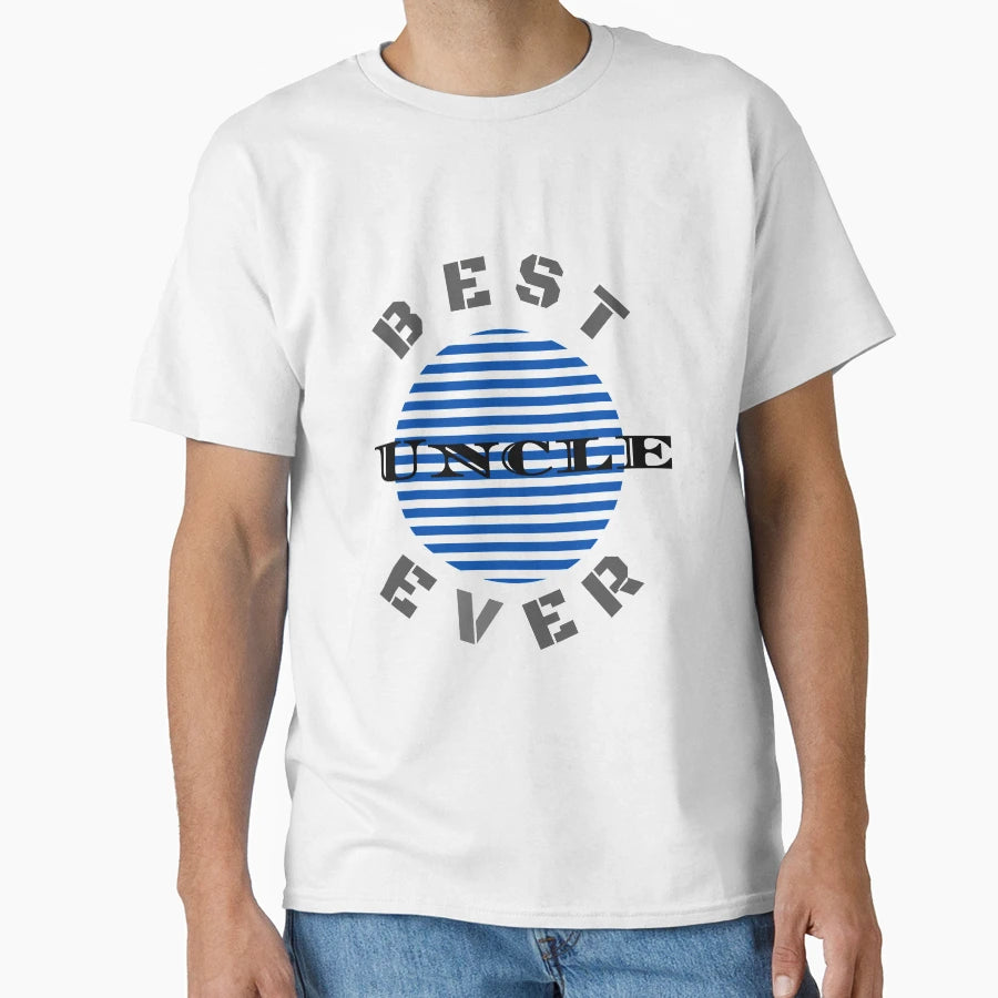 Best Uncle Ever Dark Text T-Shirt - Streetwear Style Unisex - T-Shirt, Sweatshirt, Hoodie