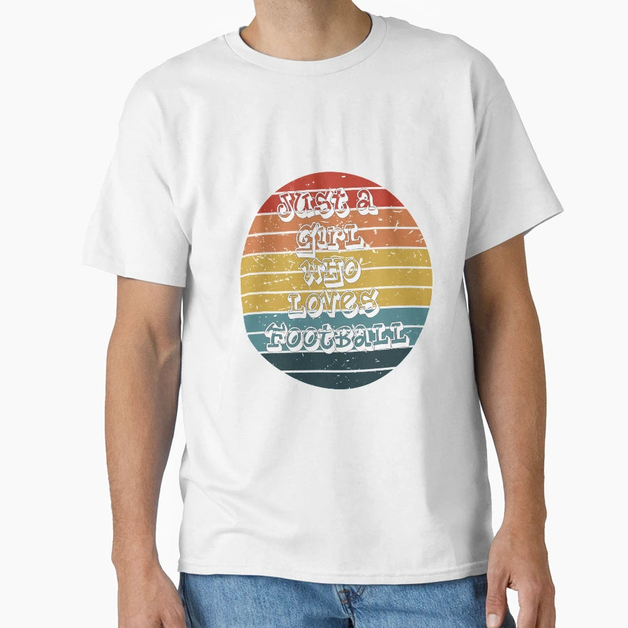 Just Who Loves Football T-Shirt - Novelty Apparel Men Women - T-Shirt, Sweatshirt, Hoodie