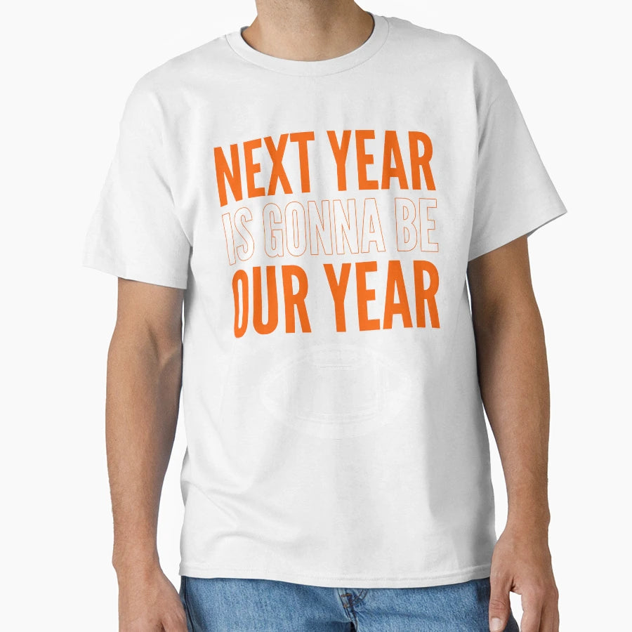 Cleveland Football Next Year Is T-Shirt - Custom Art Print for Adults - T-Shirt, Sweatshirt, Hoodie