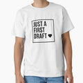 Just First Draft T-Shirt - Trendy Graphic for Adults - T-Shirt, Sweatshirt, Hoodie