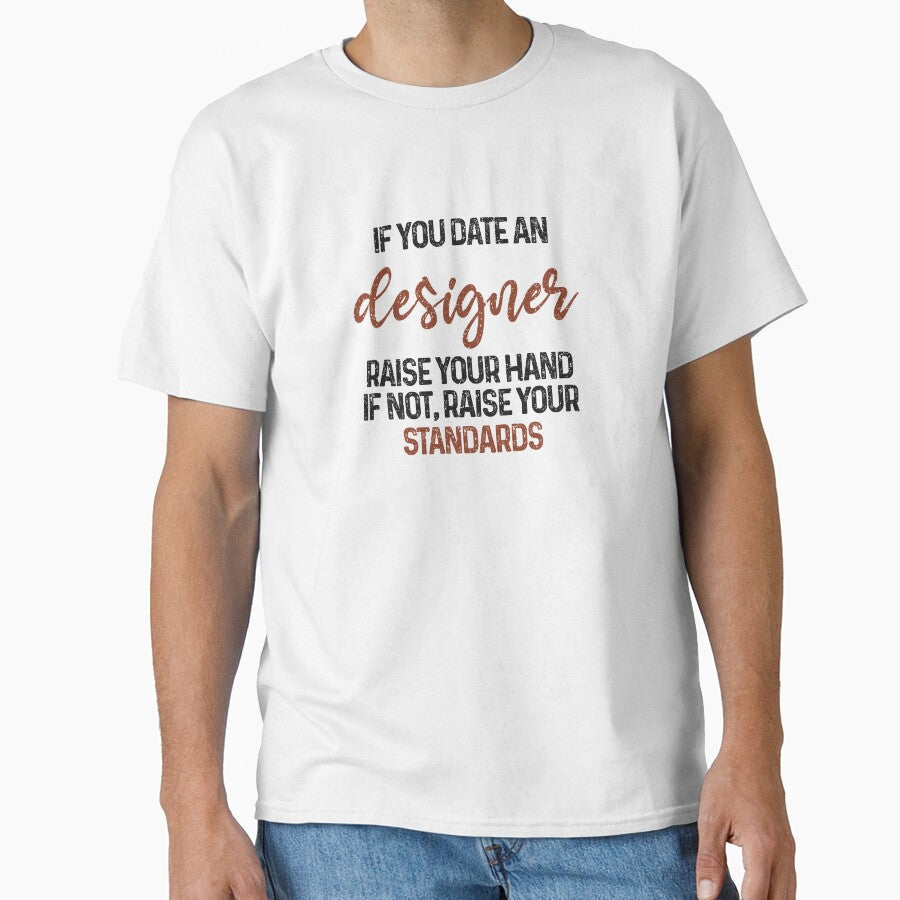 If you date an designer raise your hand, not - Adult & Kids T-Shirts, Sweatshirts & Hoodies apparel design preview 1